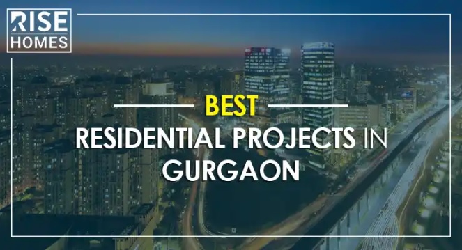Exploring The Finest Residential Projects In Gurgaon